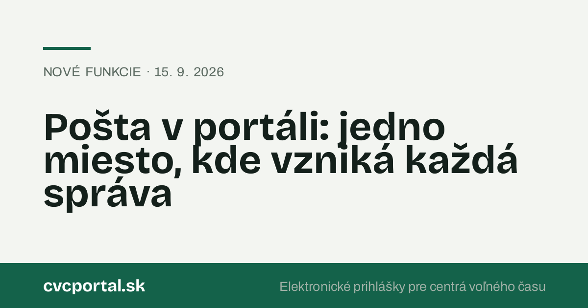 Pošta v portáli: jedno miesto, kde vzniká každá správa